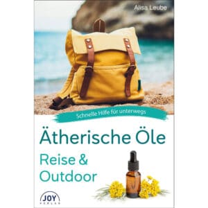 Ätherische Öle Reise & Outdoor - Alisa Leube - 978-3-96199-016-0